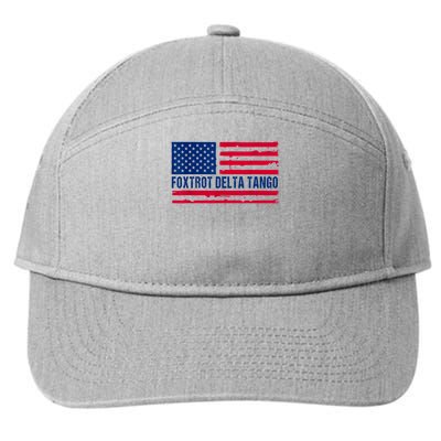 Foxtrots Delta Tangos Funny Foxtrots Delta Tangos Patriotic T-Shirt 7-Panel Snapback Hat