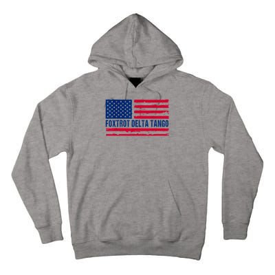 Foxtrots Delta Tangos Funny Foxtrots Delta Tangos Patriotic T-Shirt Tall Hoodie