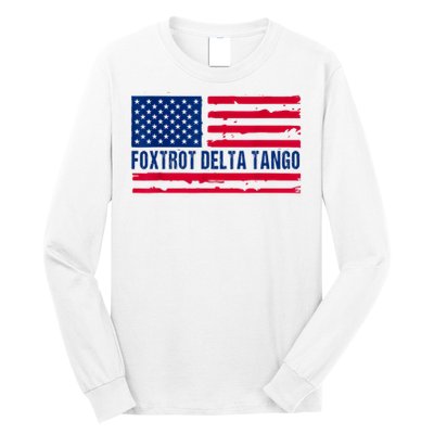 Foxtrots Delta Tangos Funny Foxtrots Delta Tangos Patriotic T-Shirt Long Sleeve Shirt