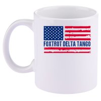 Foxtrots Delta Tangos Funny Foxtrots Delta Tangos Patriotic T-Shirt 11oz C Handle Ceramic Mug
