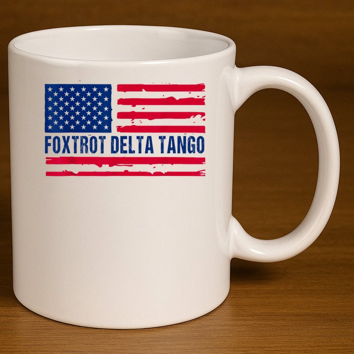 Foxtrots Delta Tangos Funny Foxtrots Delta Tangos Patriotic T-Shirt 11oz C Handle Ceramic Mug