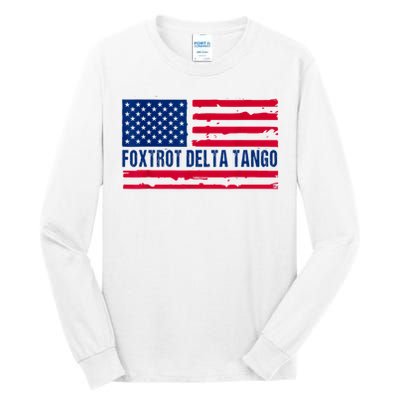 Foxtrots Delta Tangos Funny Foxtrots Delta Tangos Patriotic T-Shirt Tall Long Sleeve T-Shirt