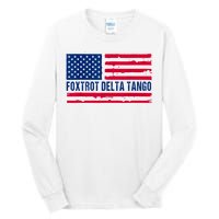 Foxtrots Delta Tangos Funny Foxtrots Delta Tangos Patriotic T-Shirt Tall Long Sleeve T-Shirt