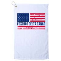 Foxtrots Delta Tangos Funny Foxtrots Delta Tangos Patriotic T-Shirt Golf Towel