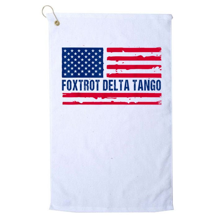 Foxtrots Delta Tangos Funny Foxtrots Delta Tangos Patriotic T-Shirt Golf Towel