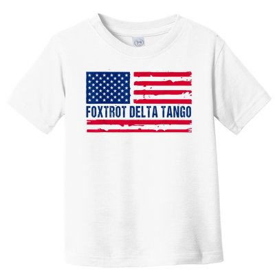 Foxtrots Delta Tangos Funny Foxtrots Delta Tangos Patriotic T-Shirt Toddler T-Shirt