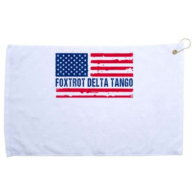 Foxtrots Delta Tangos Funny Foxtrots Delta Tangos Patriotic T-Shirt Grommeted Golf Towel