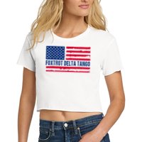 Foxtrots Delta Tangos Funny Foxtrots Delta Tangos Patriotic T-Shirt Women's Crop Top Tee