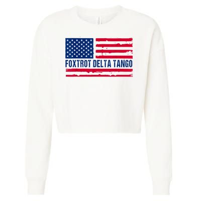 Foxtrots Delta Tangos Funny Foxtrots Delta Tangos Patriotic T-Shirt Cropped Pullover Crew
