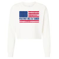 Foxtrots Delta Tangos Funny Foxtrots Delta Tangos Patriotic T-Shirt Cropped Pullover Crew