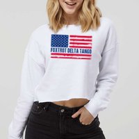 Foxtrots Delta Tangos Funny Foxtrots Delta Tangos Patriotic T-Shirt Cropped Pullover Crew