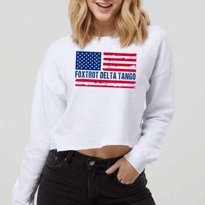 Foxtrots Delta Tangos Funny Foxtrots Delta Tangos Patriotic T-Shirt Cropped Pullover Crew