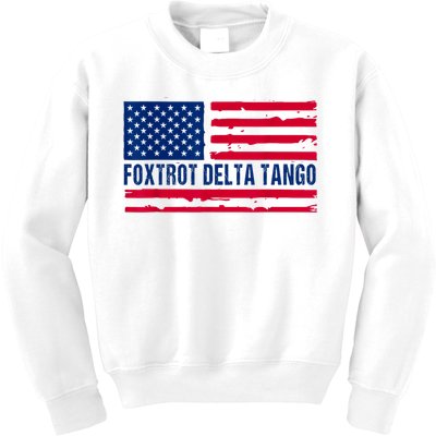 Foxtrots Delta Tangos Funny Foxtrots Delta Tangos Patriotic T-Shirt Kids Sweatshirt