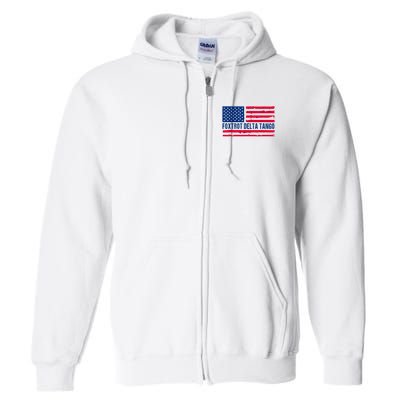 Foxtrots Delta Tangos Funny Foxtrots Delta Tangos Patriotic T-Shirt Full Zip Hoodie