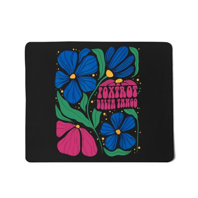 Foxtrots Deltas Tangos Flower Boho Mousepad