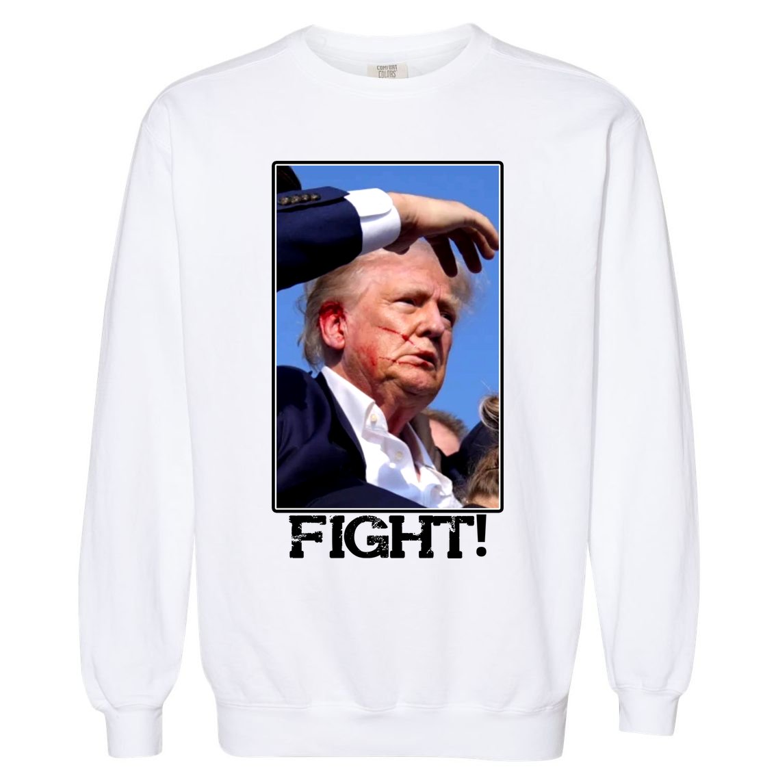 Fight Donald Trump Rally Gun Shot Fired Shooting Pennsylvania Garment-Dyed Sweatshirt