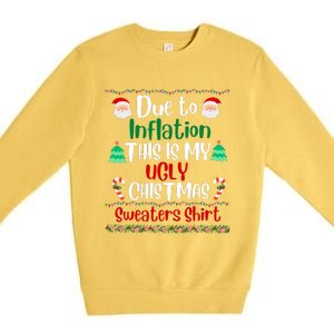 Funny Due To Inflation This Is My Ugly Christmas Sweaters Premium Crewneck Sweatshirt