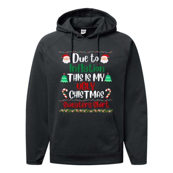 Funny Due To Inflation This Is My Ugly Christmas Sweaters Performance Fleece Hoodie