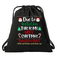 Funny Due To Inflation This Is My Ugly Christmas Sweaters Drawstring Bag