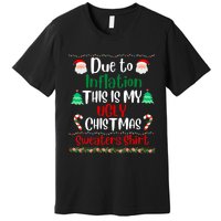 Funny Due To Inflation This Is My Ugly Christmas Sweaters Premium T-Shirt