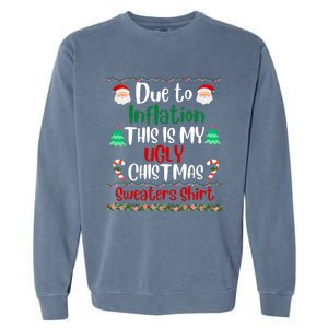 Funny Due To Inflation This Is My Ugly Christmas Sweaters Garment-Dyed Sweatshirt