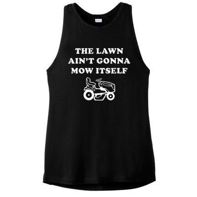 Funny Dad The Lawn Aint Gonna Mow Itself Ladies PosiCharge Tri-Blend Wicking Tank