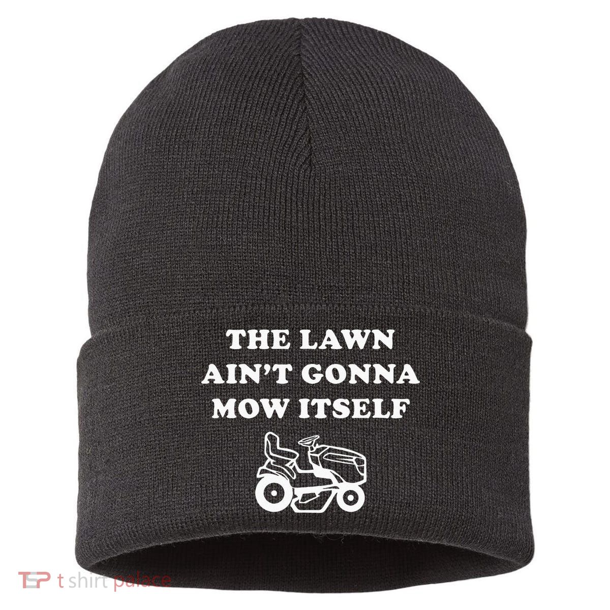 Funny Dad The Lawn Aint Gonna Mow Itself Sustainable Knit Beanie
