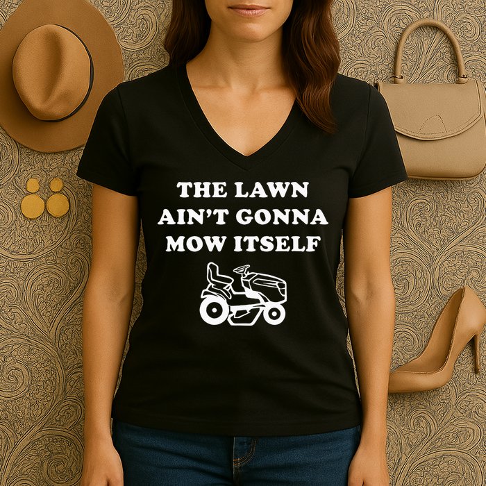 Funny Dad The Lawn Aint Gonna Mow Itself Women's V-Neck T-Shirt