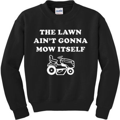 Funny Dad The Lawn Aint Gonna Mow Itself Kids Sweatshirt