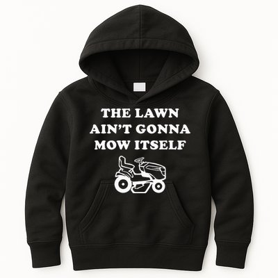 Funny Dad The Lawn Aint Gonna Mow Itself Kids Hoodie