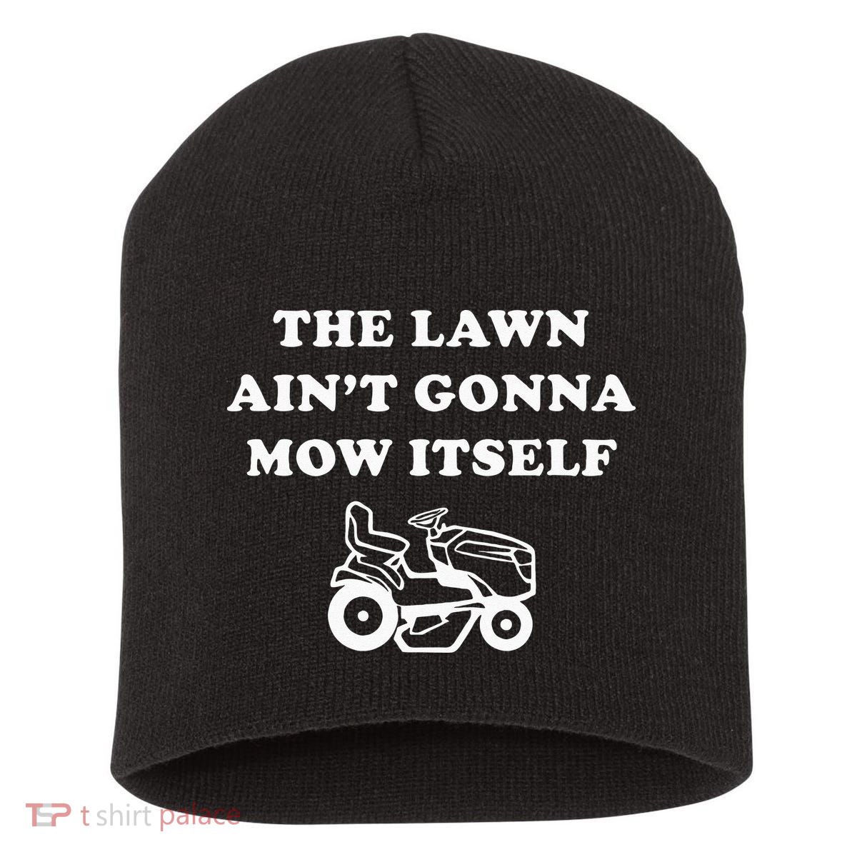 Funny Dad The Lawn Aint Gonna Mow Itself Short Acrylic Beanie