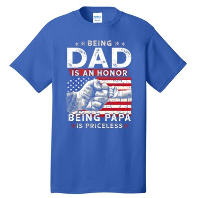 Fathers Day Tee For Dad An Honor Being Papa Is Priceless Gift Tall T-Shirt