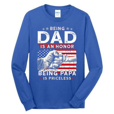 Fathers Day Tee For Dad An Honor Being Papa Is Priceless Gift Tall Long Sleeve T-Shirt