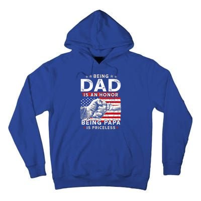 Fathers Day Tee For Dad An Honor Being Papa Is Priceless Gift Tall Hoodie