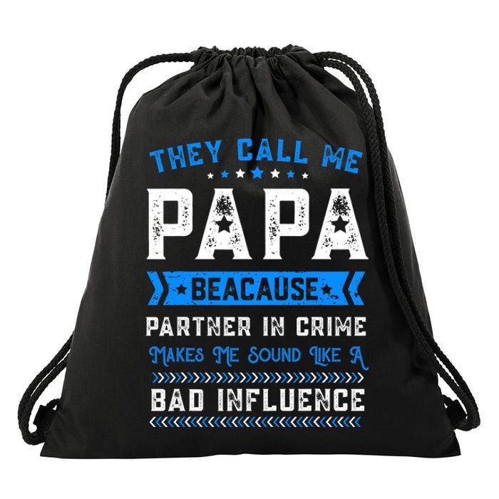 FatherS Day They Call Me Papa Because Partner In Crime Drawstring Bag