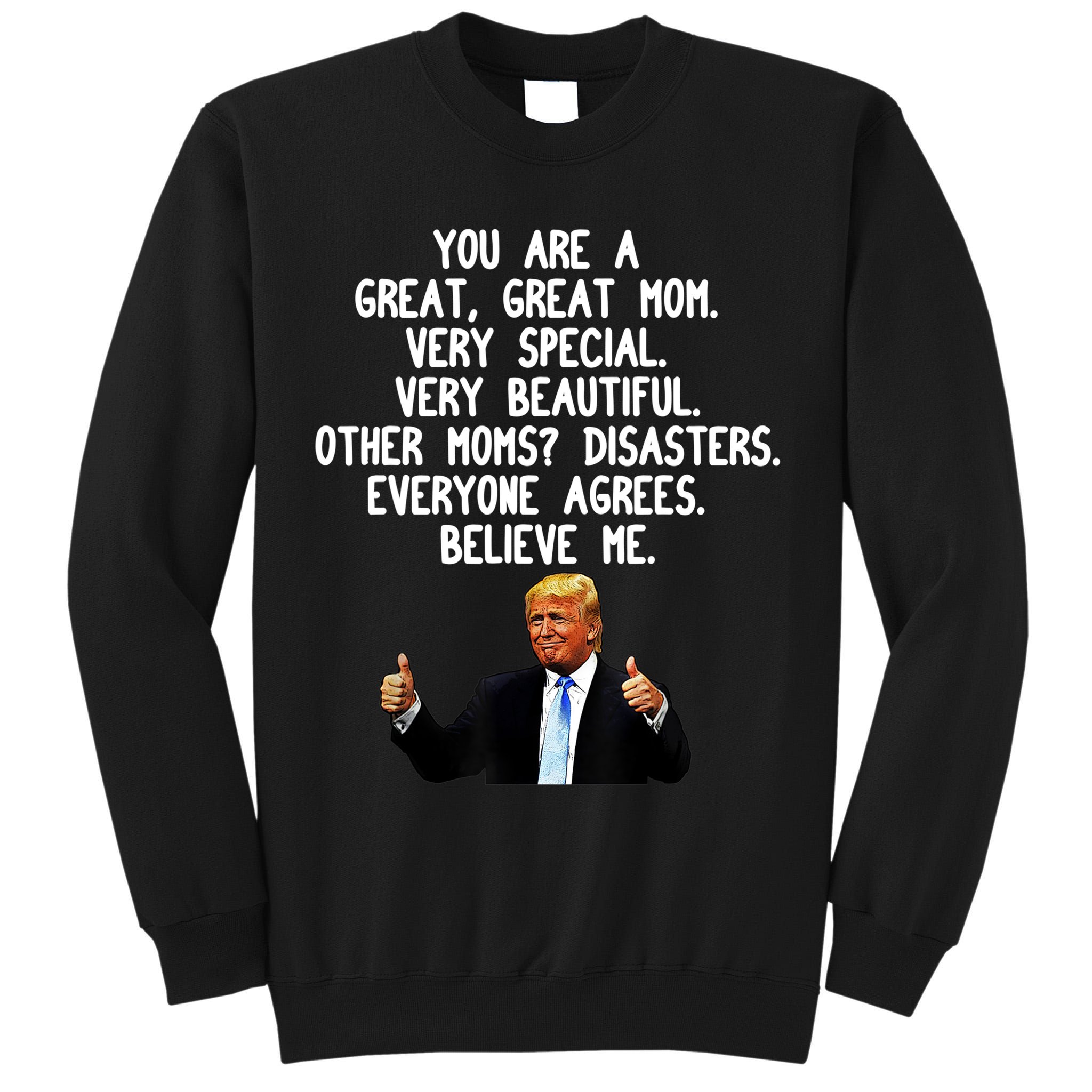 Funny Donald Trump Gift For Mother's Day Gag Gift Conservative Mom Tall Sweatshirt