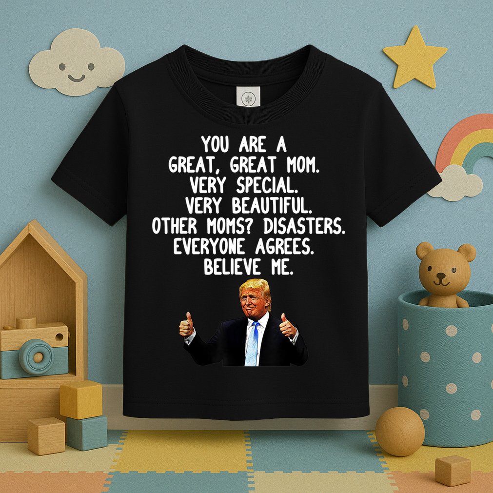 Funny Donald Trump Gift For Mother's Day Gag Gift Conservative Mom Toddler T-Shirt