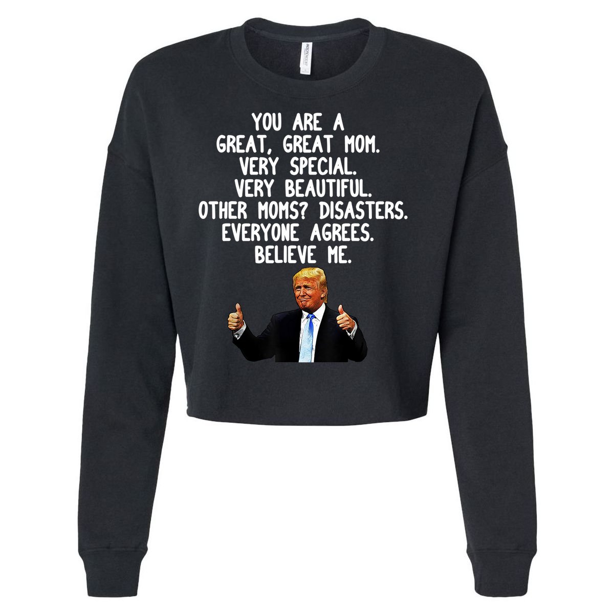 Funny Donald Trump Gift For Mother's Day Gag Gift Conservative Mom Cropped Pullover Crew