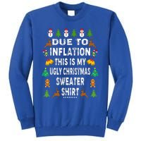 Funny Due to Inflation This is My Ugly Sweater For Christmas Tall Sweatshirt