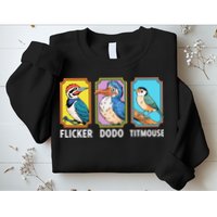 Flicker Dodo Titmouse Bird Lover Sweatshirt