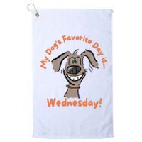 Father's Day Tee My Dogs Favorite Day is Wednesday HUMP DAY  Platinum Collection Golf Towel