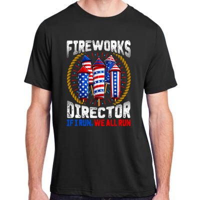 Firework Director Technician I Run You Run 4th Of July Meaningful Gift Adult ChromaSoft Performance T-Shirt