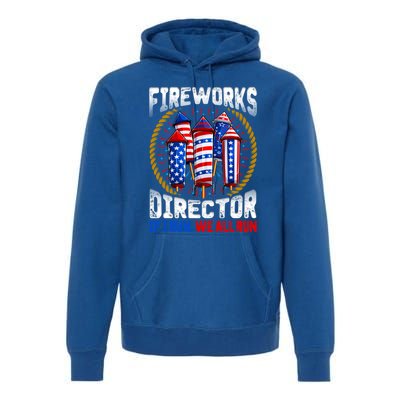 Firework Director Technician I Run You Run 4th Of July Meaningful Gift Premium Hoodie