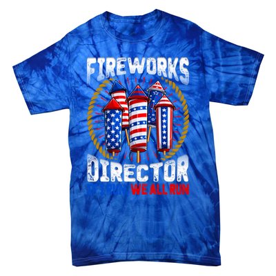 Firework Director Technician I Run You Run 4th Of July Meaningful Gift Tie-Dye T-Shirt