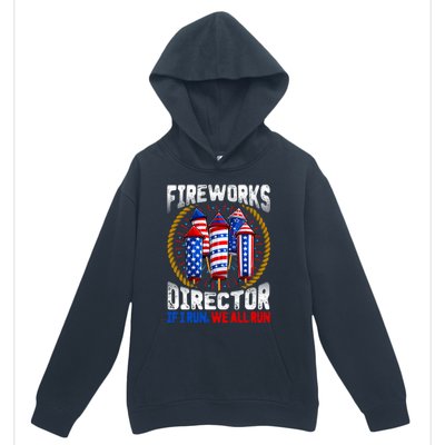 Firework Director Technician I Run You Run 4th Of July Meaningful Gift Urban Pullover Hoodie