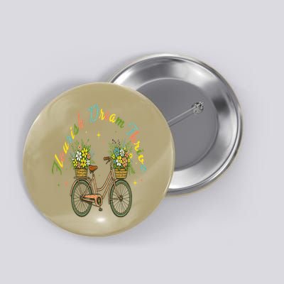 Flourish Dream Thrive Floral Bike Subtle 8647 Trump Resist Button