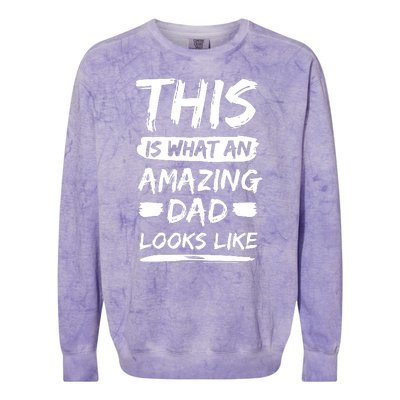 Fathers Day This Is What An Amazing Dad Looks Like Best Dad Gift Colorblast Crewneck Sweatshirt