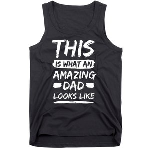 Fathers Day This Is What An Amazing Dad Looks Like Best Dad Gift Tank Top