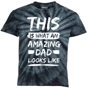 Fathers Day This Is What An Amazing Dad Looks Like Best Dad Gift Kids Tie-Dye T-Shirt