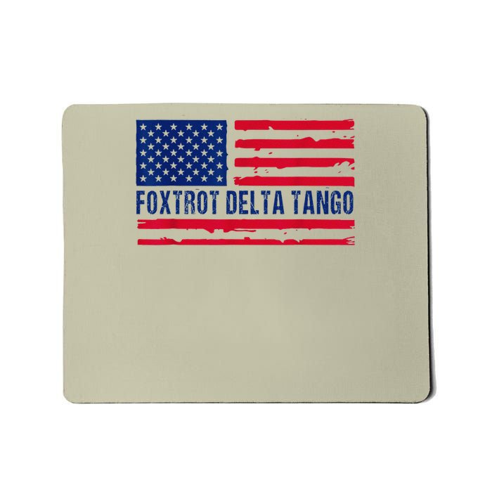 Foxtrots Delta Tangos Funny Foxtrots Delta Tangos Patriotic Mousepad